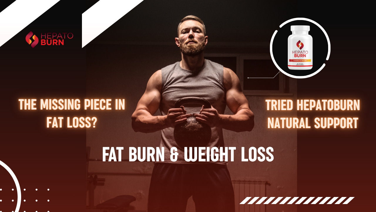 Want to Support Your Body’s Natural Fat-Burning Process? Discover What’s Behind the Hype Around HepatoBurn [REVIEW]